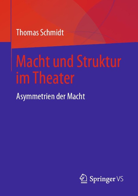 Macht und Struktur im Theater - Thomas Schmidt