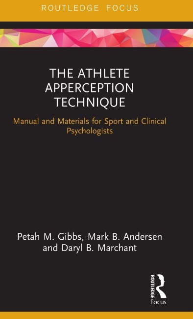The Athlete Apperception Technique - Petah M. Gibbs, Mark B. Andersen, Daryl B. Marchant