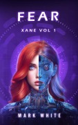 Cover-Bild zum Titel 'Fear (XANE, #1)' von 'Mark White'