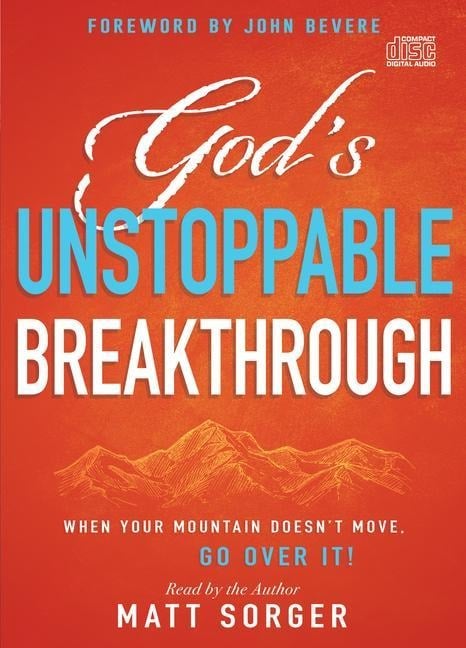 God's Unstoppable Breakthrough - Matt Sorger