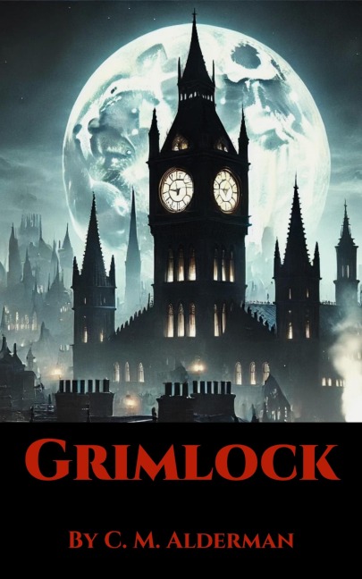 Grimlock - C. M. Alderman