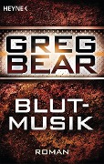 Blutmusik - Greg Bear