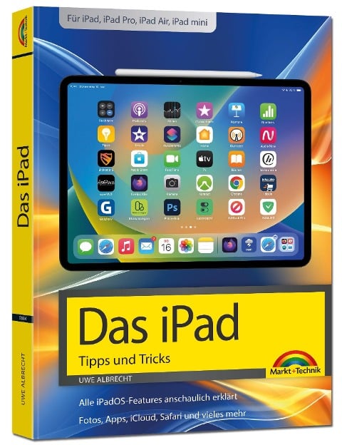 Das iPad Tipps und Tricks Handbuch - für alle iPad-Modelle geeignet (iPad, iPad Pro, iPad Air, iPad mini) - Uwe Albrecht