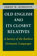 Old English and Its Closest Relatives - Orrin W Robinson