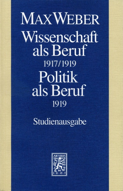 Wissenschaft als Beruf 1917/1919. Politik als Beruf 1919 - 