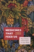 Cover-Bild zum Titel 'Medicines That Feed Us' von 'Stacey A Langwick'