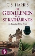 Cover-Bild zum Titel 'Die Gefallenen von St. Katharine's' von 'C. S. Harris'