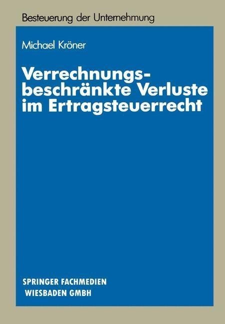 Verrechnungsbeschränkte Verluste im Ertragsteuerrecht - Michael Kröner