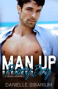 Cover-Bild zum Titel 'Man Up Party Boy: a Brother's Best Friend Enemies to Lovers Beach Romance' von 'Danielle Sibarium'