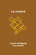 Cover-Bild zum Titel 'Le renard' von 'Johann Wolfgang Goethe'