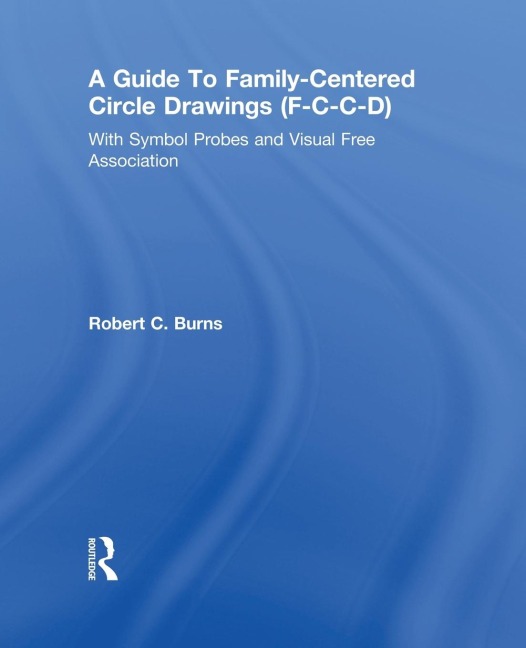 Guide To Family-Centered Circle Drawings F-C-C-D With Symb - Robert C. Burns