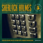 Cover-Bild zum Titel 'Sherlock Holmes und die automatische Kombinationsmaschine' von 'Arthur Conan Doyle, Klaus-Peter Walter'