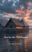 Inse bei den Pfahlbauern - Ulrike Neumann