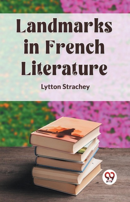 Landmarks in French Literature - Lytton Strachey