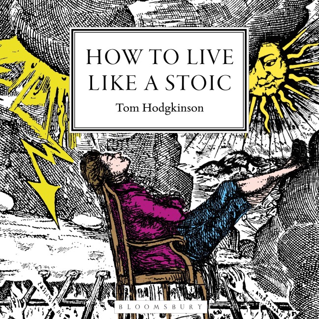 How to Live Like a Stoic - Tom Hodgkinson