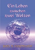 Cover-Bild zum Titel 'Ein Leben zwischen zwei Welten' von 'Joel S. Goldsmith'