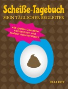 Cover-Bild zum Titel 'Scheiße-Tagebuch - Mein täglicher Begleiter' von 'Ulli Kot'