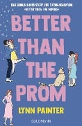 Better Than the Prom - Lynn Painter