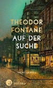 Auf der Suche - Theodor Fontane