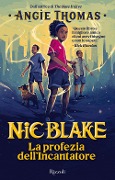 Cover-Bild zum Titel 'La profezia dell'Incantatore. Nic Blake' von 'Angie Thomas'