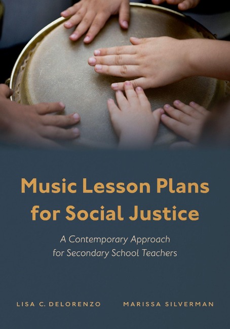 Music Lesson Plans for Social Justice - Lisa C. Delorenzo, Marissa Silverman