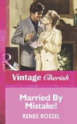 Married By Mistake! (Mills & Boon Vintage Cherish) - Renee Roszel