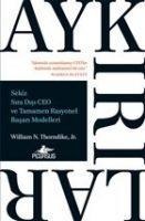 Aykirilar Sekiz Sira Disi Ceo ve Tamamen Rasyonel Basari Modelleri - William N. Thorndike