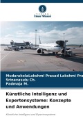 Cover-Bild zum Titel 'Künstliche Intelligenz und Expertensysteme: Konzepte und Anwendungen' von 'MudarakolaLakshmi Prasad Lakshmi Prasad, Srinavasulu Ch., Padmaja M.'