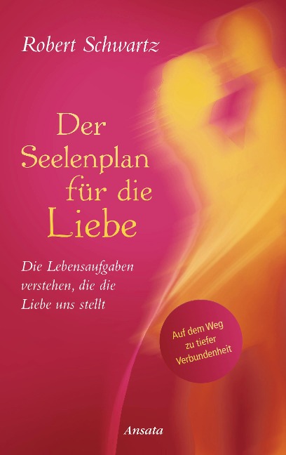 Der Seelenplan für die Liebe - Robert Schwartz