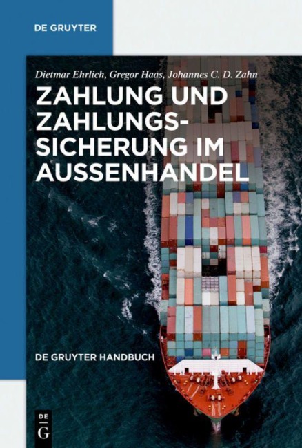 Zahlung und Zahlungssicherung im Außenhandel - Dietmar Ehrlich, Gregor Haas