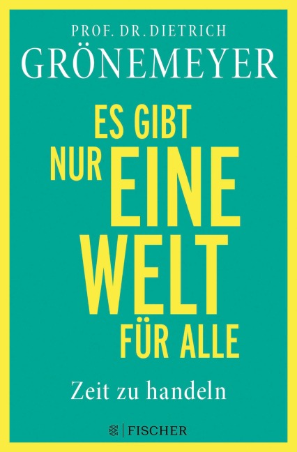 Es gibt nur eine Welt für alle. Zeit zu handeln - Dietrich Grönemeyer
