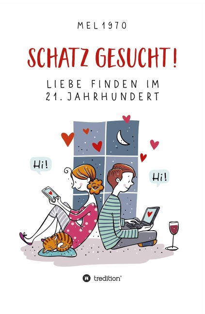 Schatz gesucht! Liebe finden im 21. Jahrhundert. - Stefan Melneczuk (Alias Mel 1970)