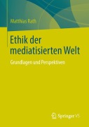 Cover-Bild zum Titel 'Ethik der mediatisierten Welt' von 'Matthias Rath'
