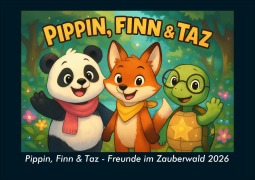 Cover-Bild zum Titel 'Pippin, Finn & Taz - Freunde im Zauberwald 2026 Fotokalender DIN A4' von 'Kevin Heber, Tobias Schmitt'