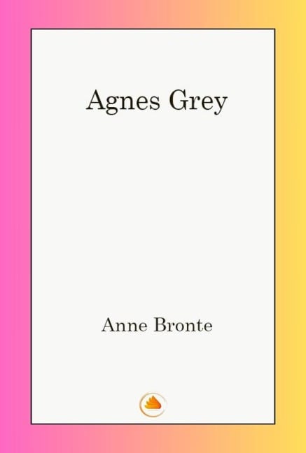 Agnes Grey - Anne Bronte