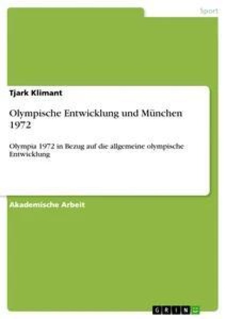 Olympische Entwicklung und München 1972 - Tjark Klimant