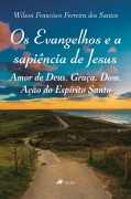 Os Evangelhos e a sapiência de Jesus - Wilson Francisco Ferreira dos Santos
