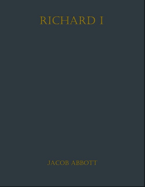Richard I - Jacob Abbott