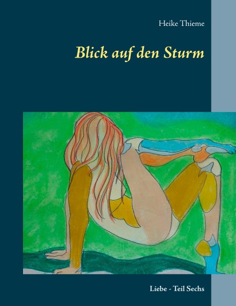 Blick auf den Sturm - Heike Thieme