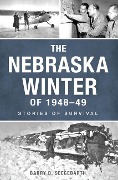 Cover-Bild zum Titel 'The Nebraska Winter of 1948-49' von 'Barry Seegebarth'