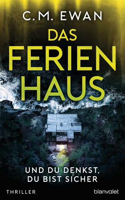 Das Ferienhaus - Und du denkst, du bist sicher - C. M. Ewan