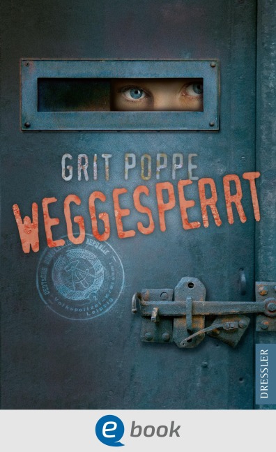 Weggesperrt - Grit Poppe