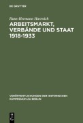 Cover-Bild zum Titel 'Arbeitsmarkt, Verbände und Staat 1918-1933' von 'Hans-Hermann Hartwich'