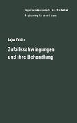 Zufallsschwingungen und ihre Behandlung - Lajos Fabian