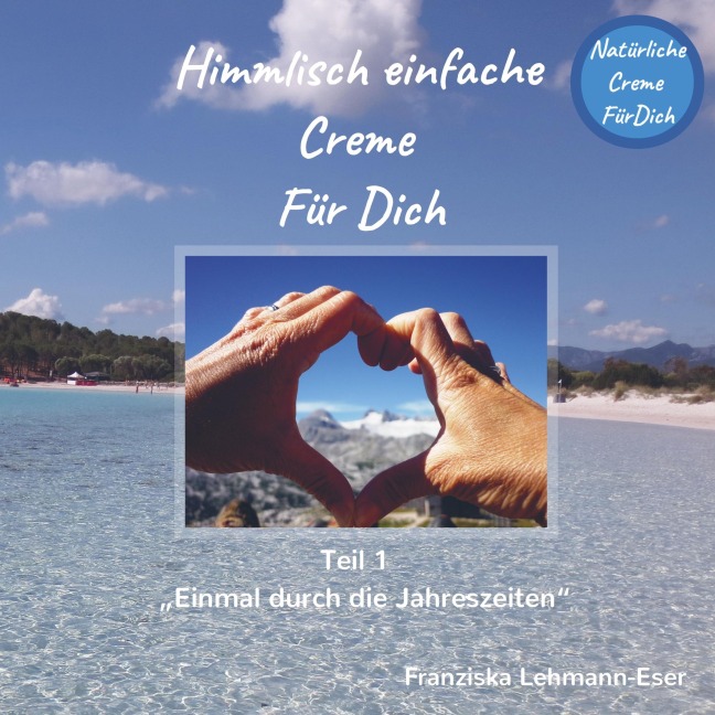 Himmlisch einfache Creme Für Dich - Franziska Lehmann-Eser