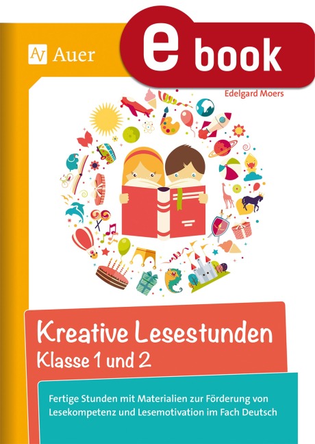 Kreative Lesestunden Klasse 1 und 2 - Edelgard Moers