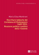 Cover-Bild zum Titel 'Riscritture tedesche del 'Coriolanus' di Shakespeare (1609-1951)' von 'Maria Elisa Montironi'