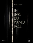 Cover-Bild zum Titel 'Le Livre Du Piano Jazz' von 'Mark Levine'