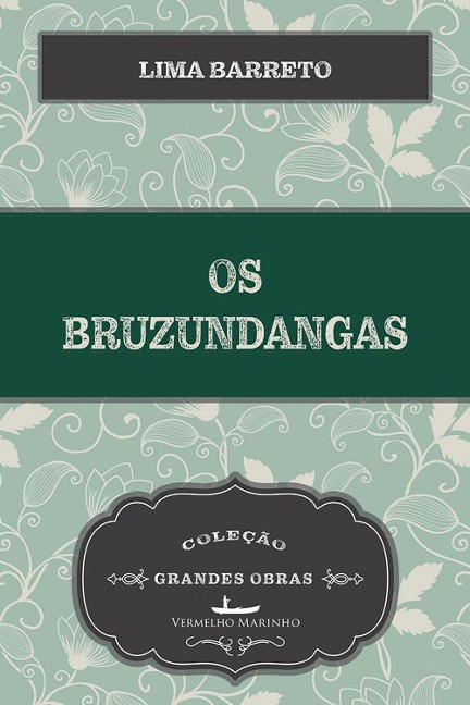 Os Bruzundangas - Lima Barreto