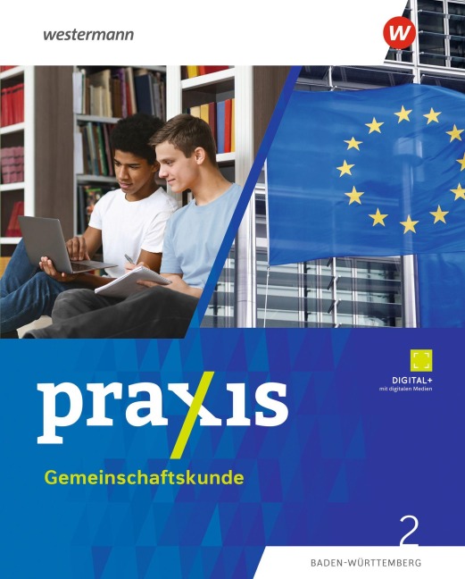 Praxis Gemeinschaftskunde. Schulbuch 2. Für Baden-Württemberg - Tugba Atilgan, Matthias Suzan, Slobodan Comagic, Heiko Hecker, Birgit Zuleger